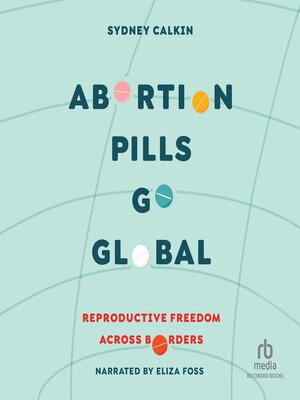 cover image of Abortion Pills Go Global